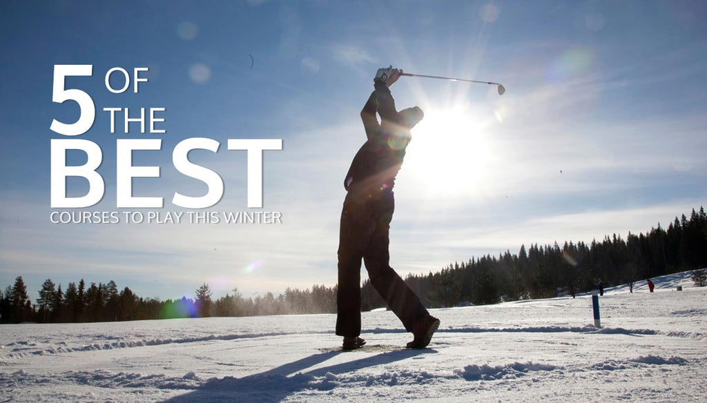 5 Of The Best Courses To Play This Winter